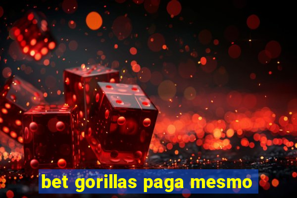 bet gorillas paga mesmo